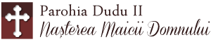 Parohia Dudu II Nasterea Maicii Domnului Logo